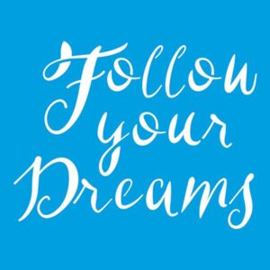 Litoarte Stencil 10x10 - Frase: Follow Your Dreams